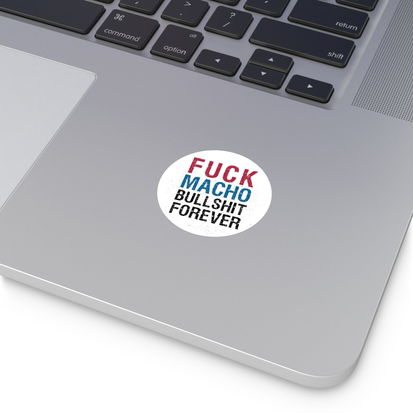 Fuck All Macho Bullshit (Sticker #1)