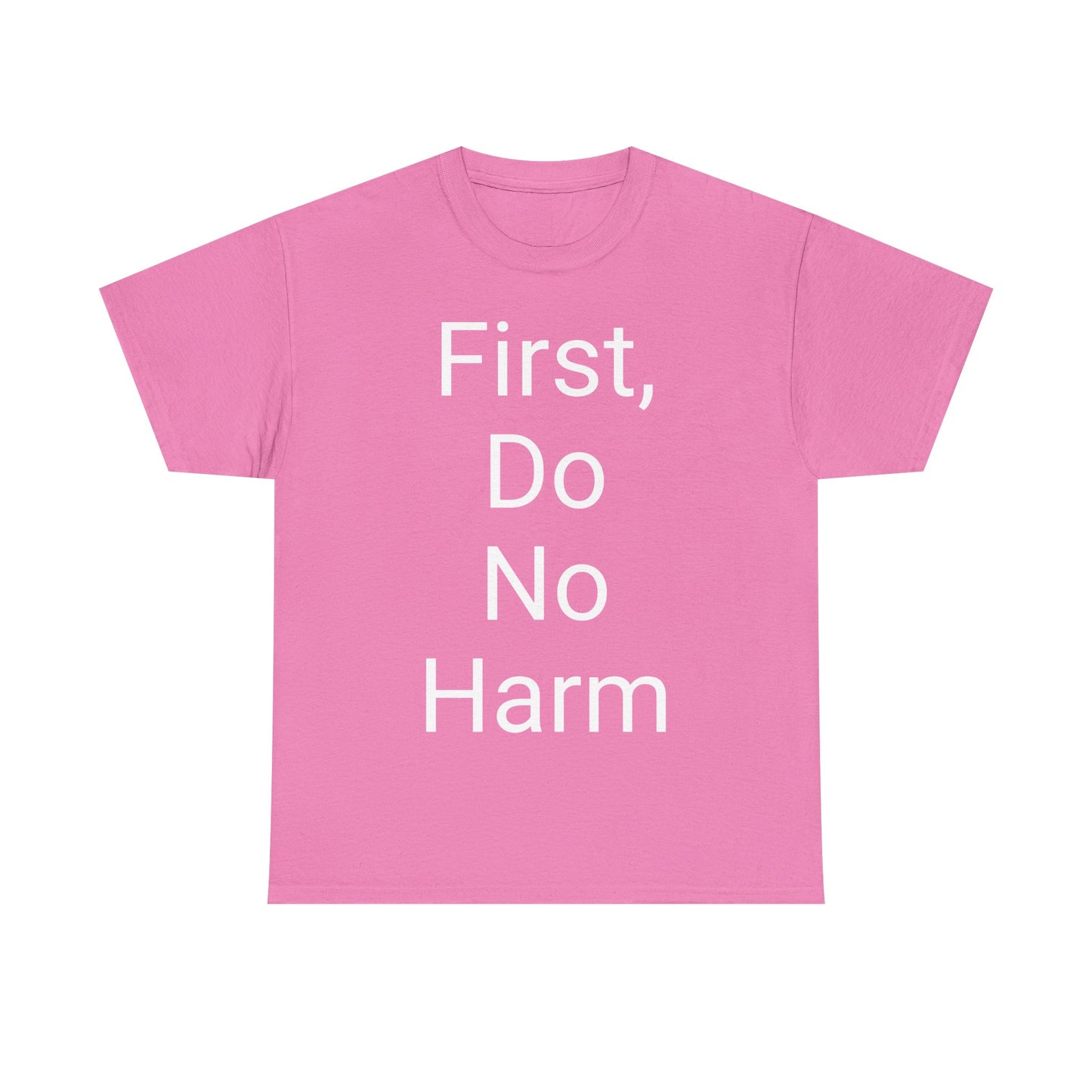 First, Do No Harm - T-shirt