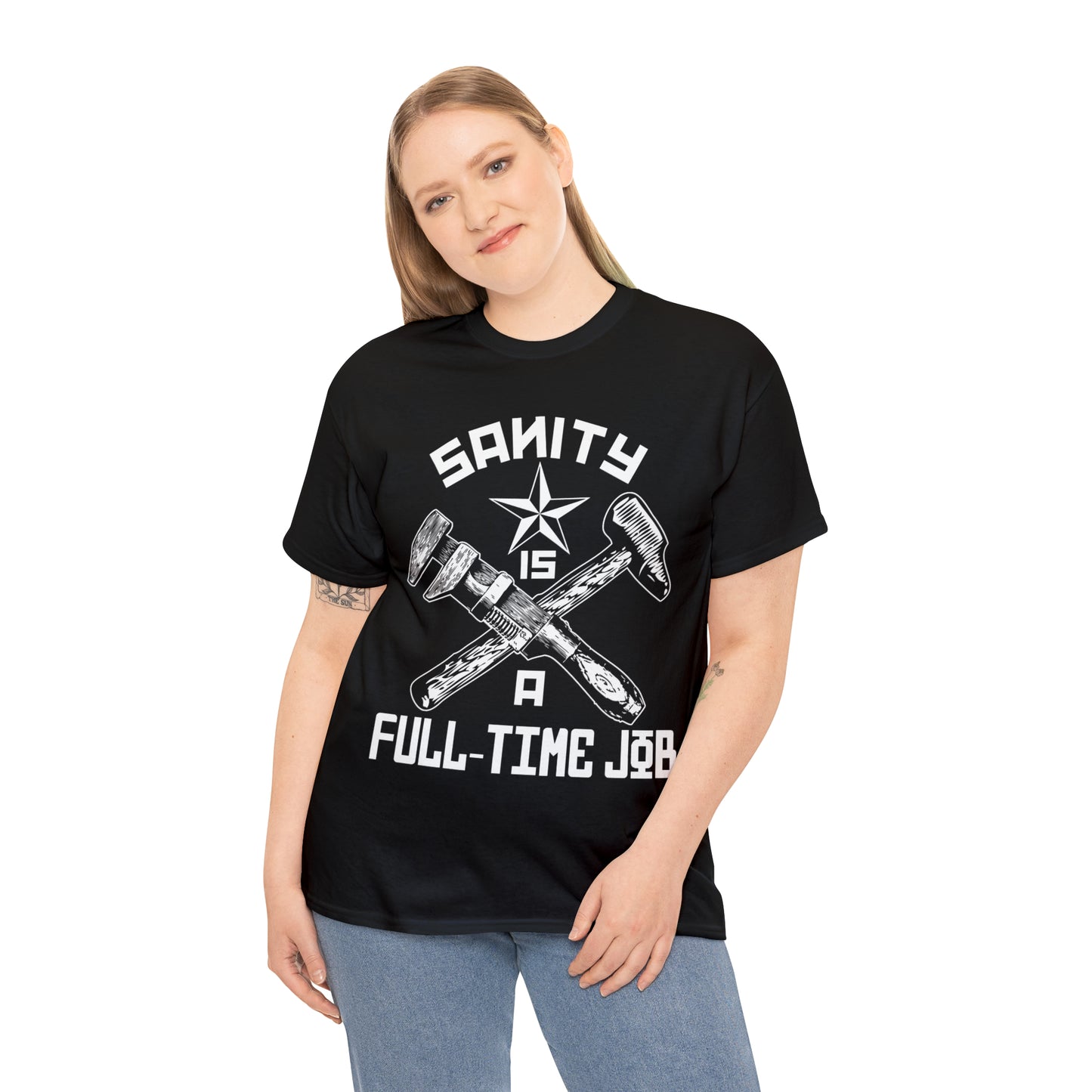Sanity is a Full-Time Job T-Shirt
