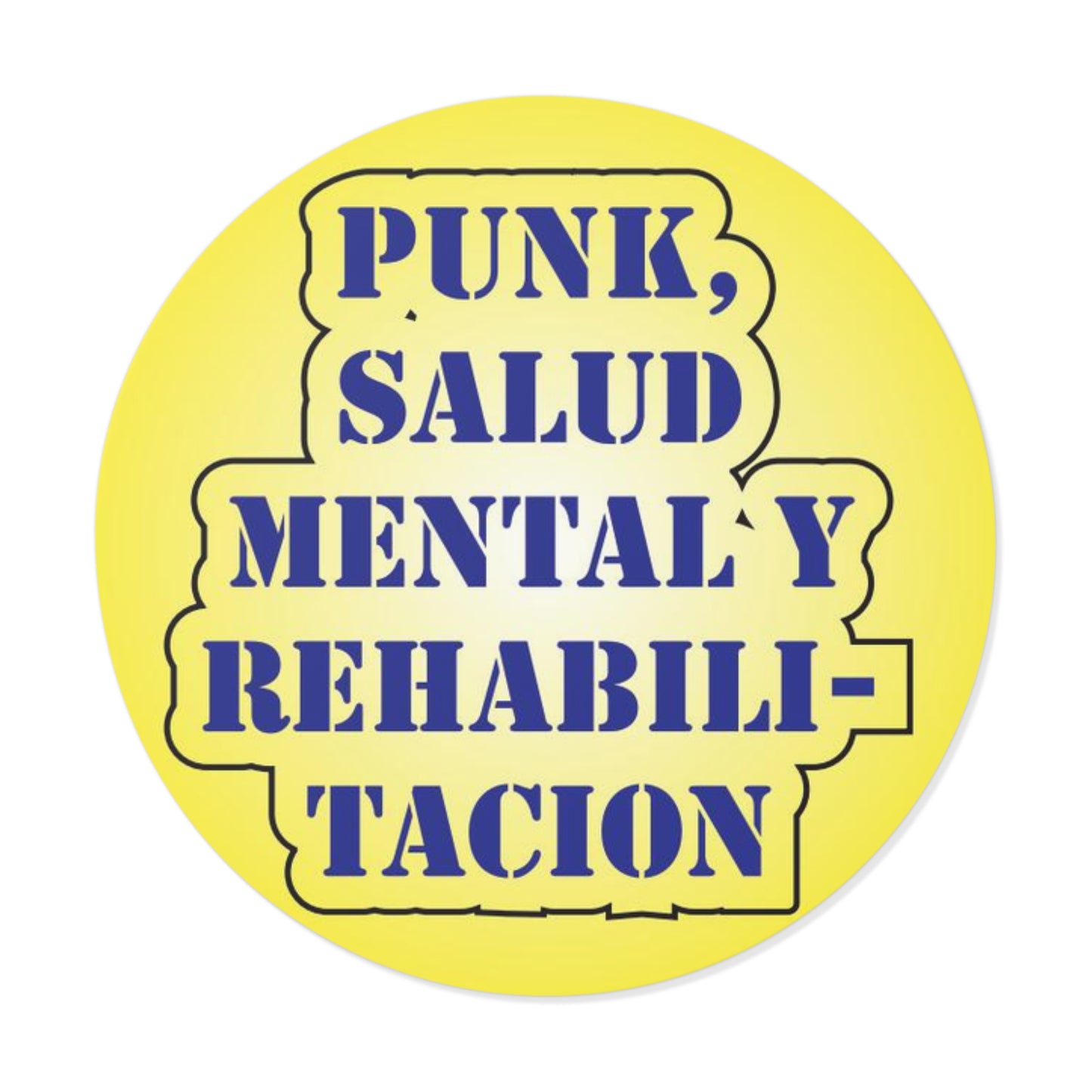 "Punk, Salud Mental y Rehabilitacion" - Vinyl Stickers