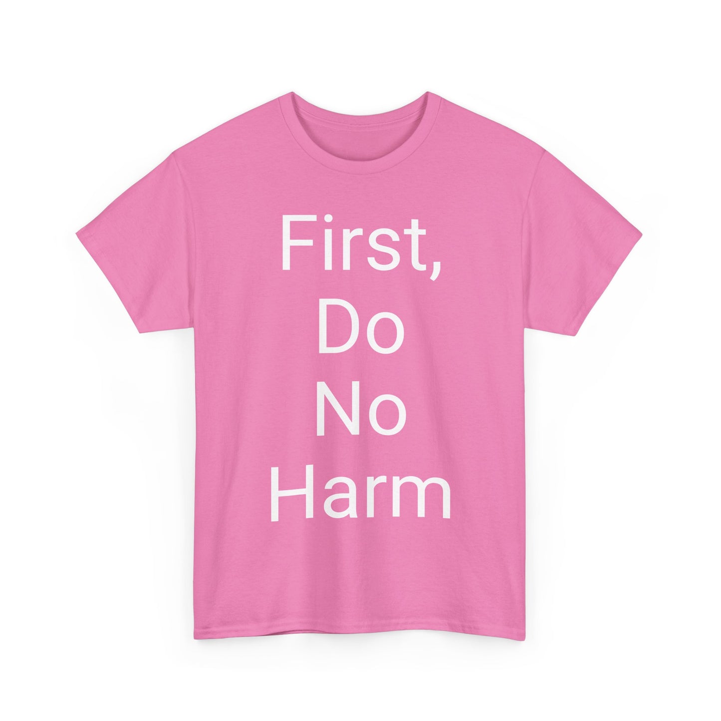 First, Do No Harm - T-shirt