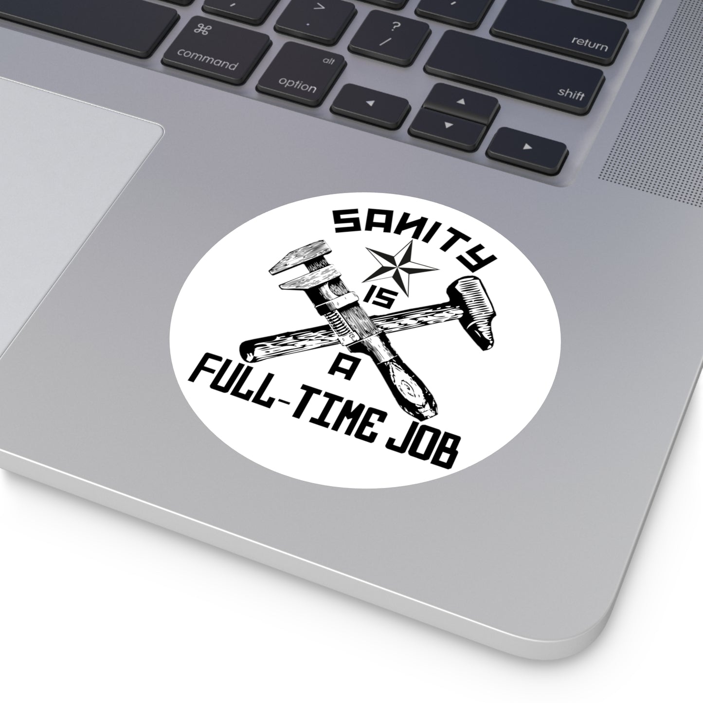 "Sanity is a Full-Time Job" Vinyl Stickers