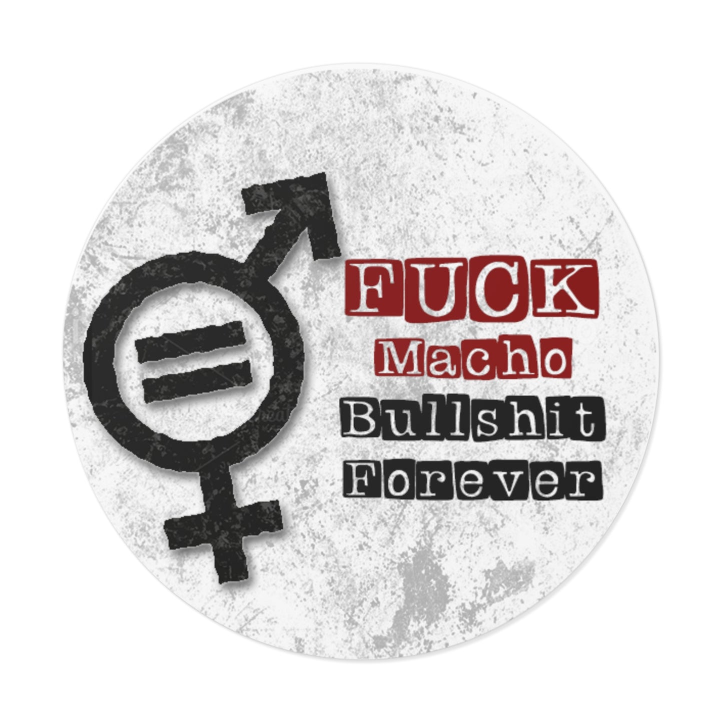 Fuck All Macho Bullshit (Sticker #3)