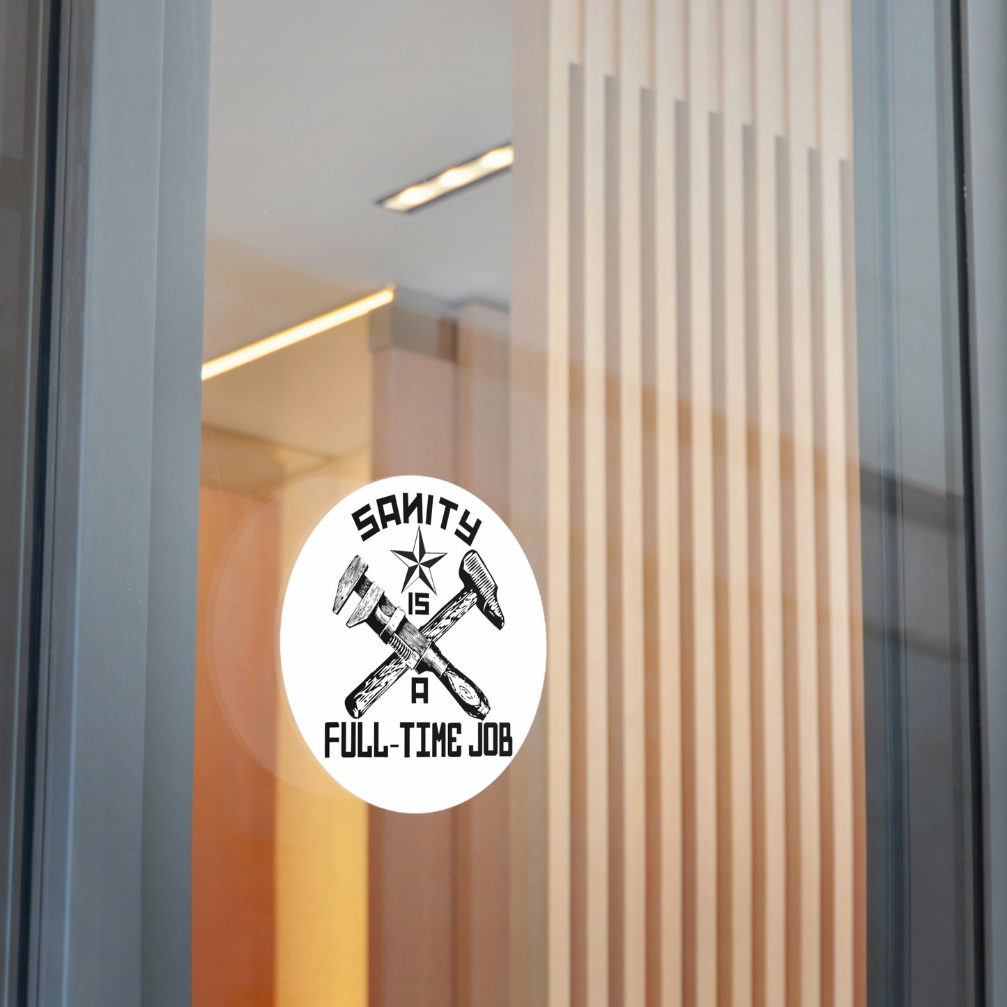 "Sanity is a Full-Time Job" Vinyl Stickers