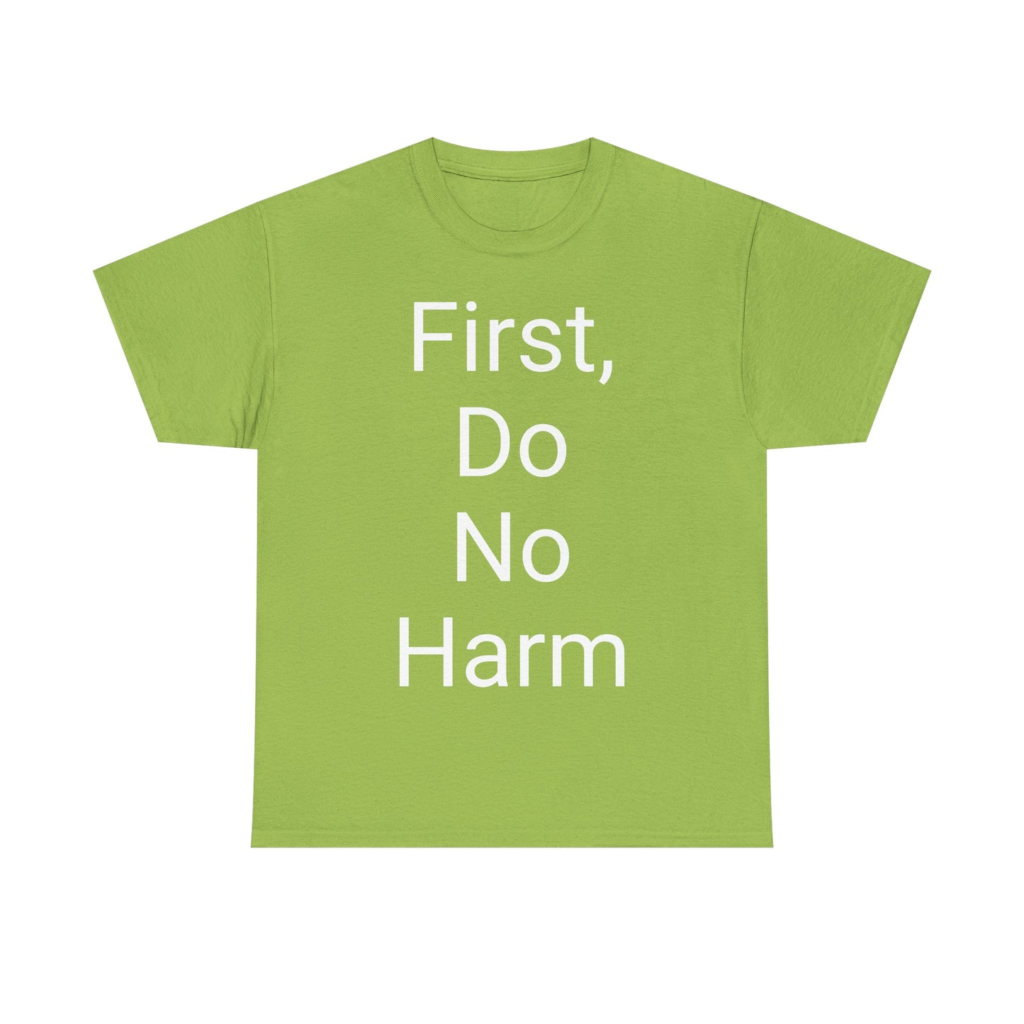 First, Do No Harm - T-shirt
