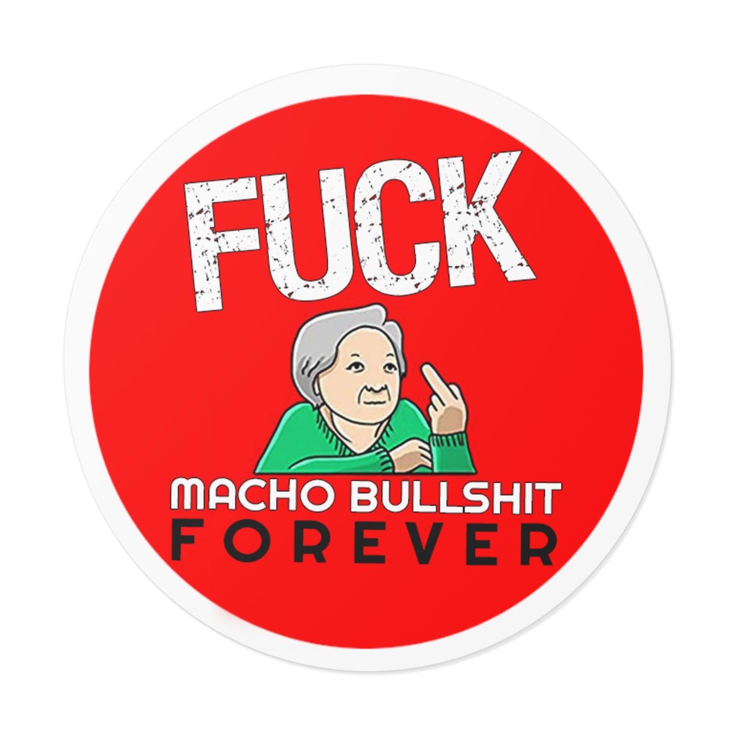 Fuck All Macho Bullshit (Sticker #2)
