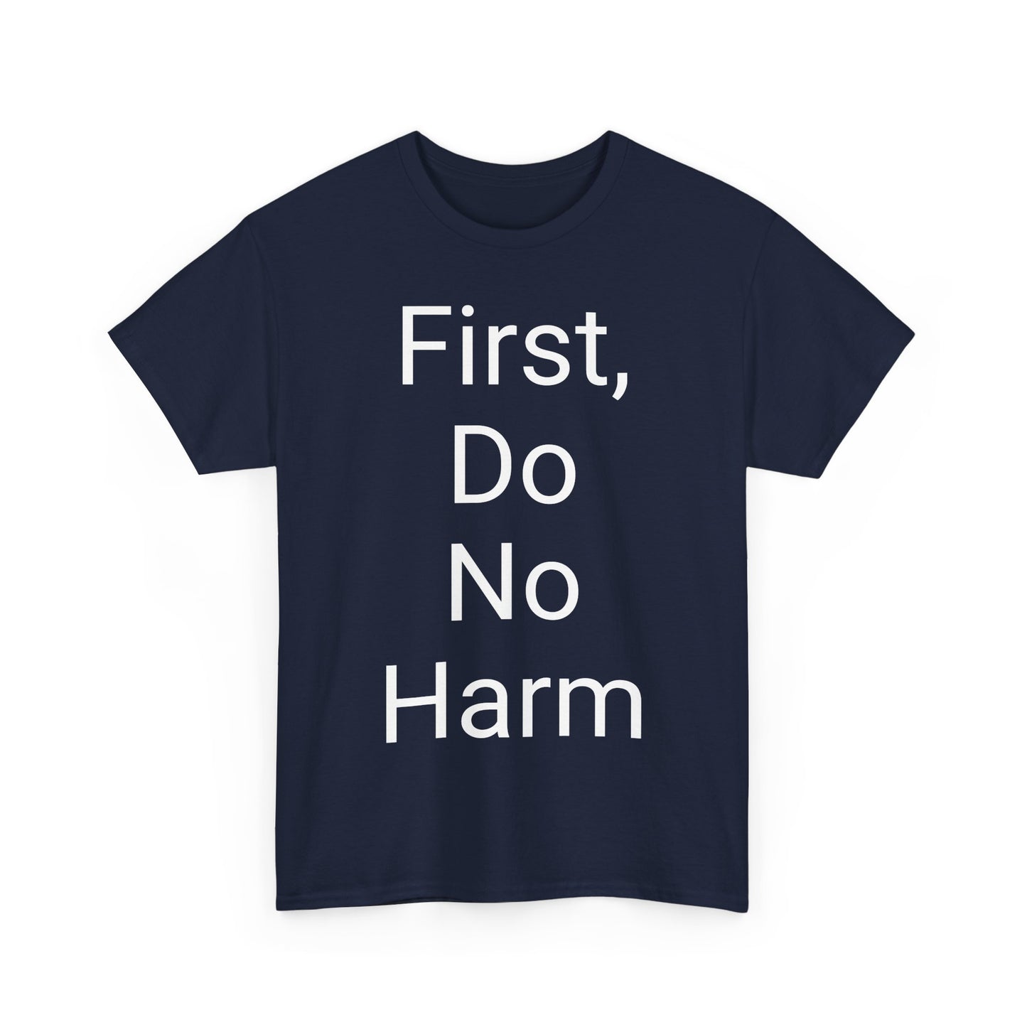 First, Do No Harm - T-shirt