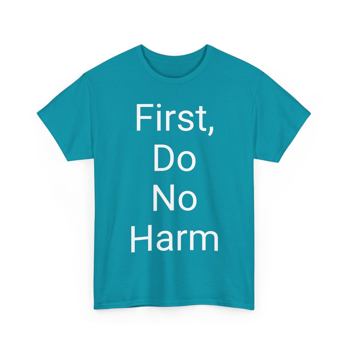 First, Do No Harm - T-shirt