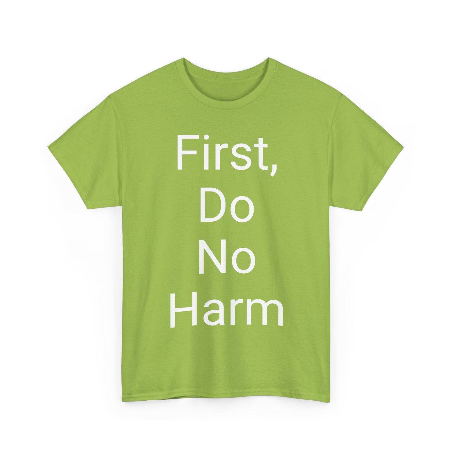 First, Do No Harm - T-shirt