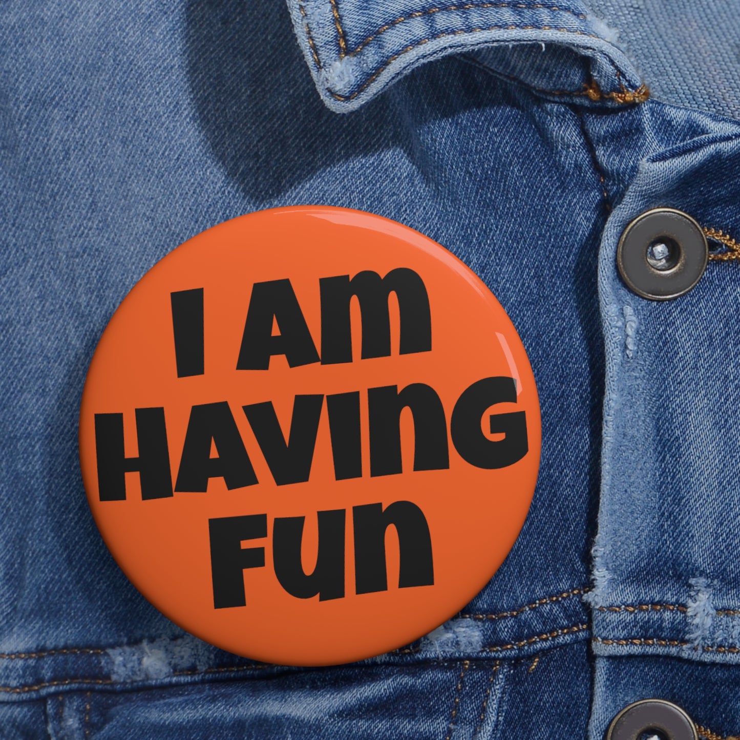 I am Having Fun Button