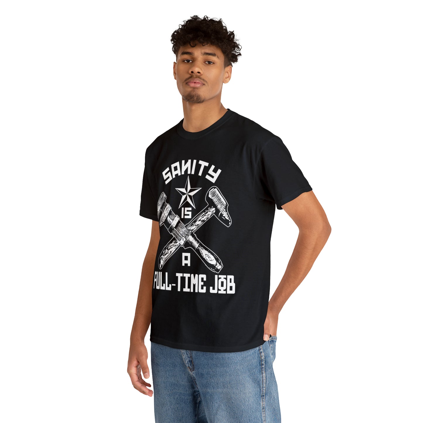 Sanity is a Full-Time Job T-Shirt