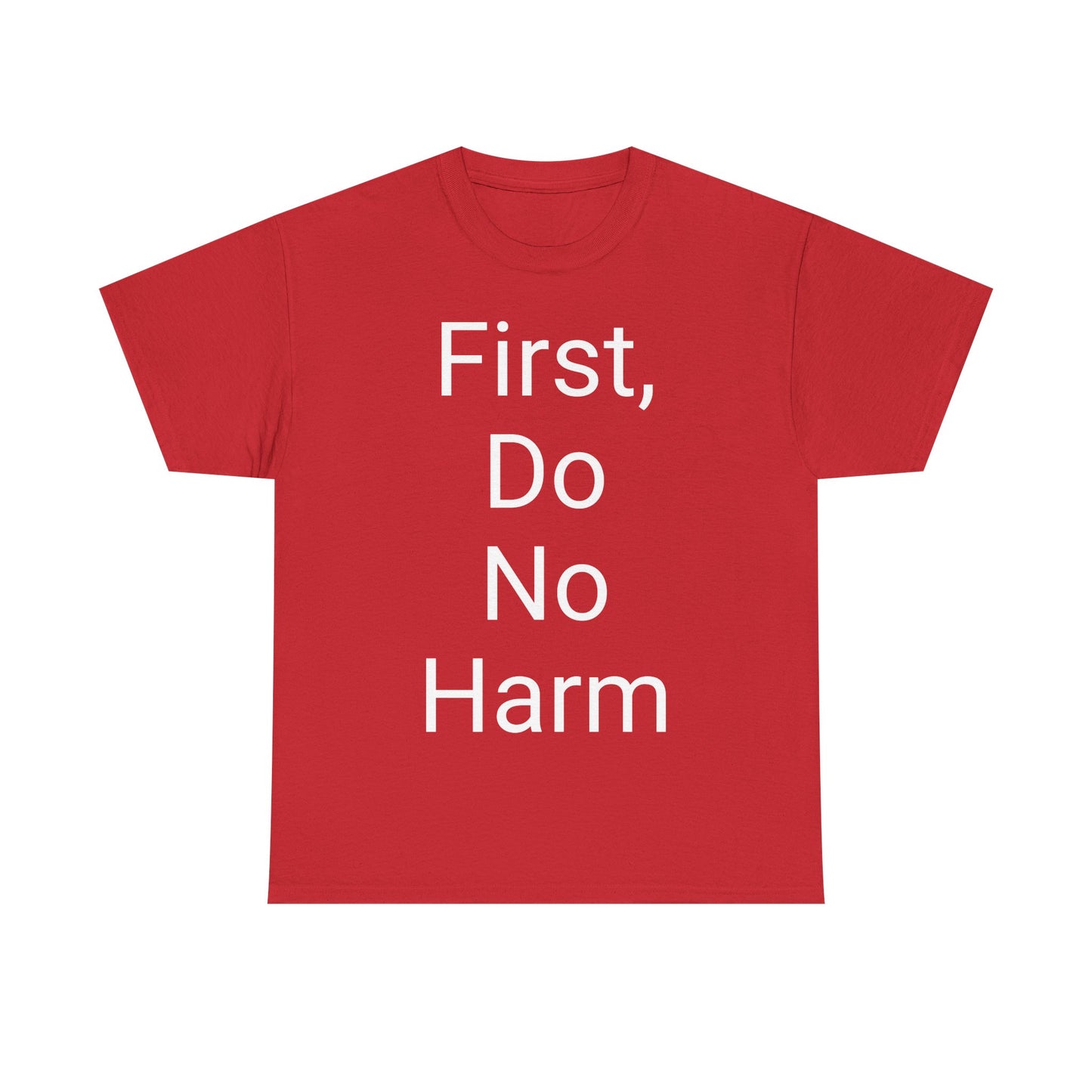 First, Do No Harm - T-shirt