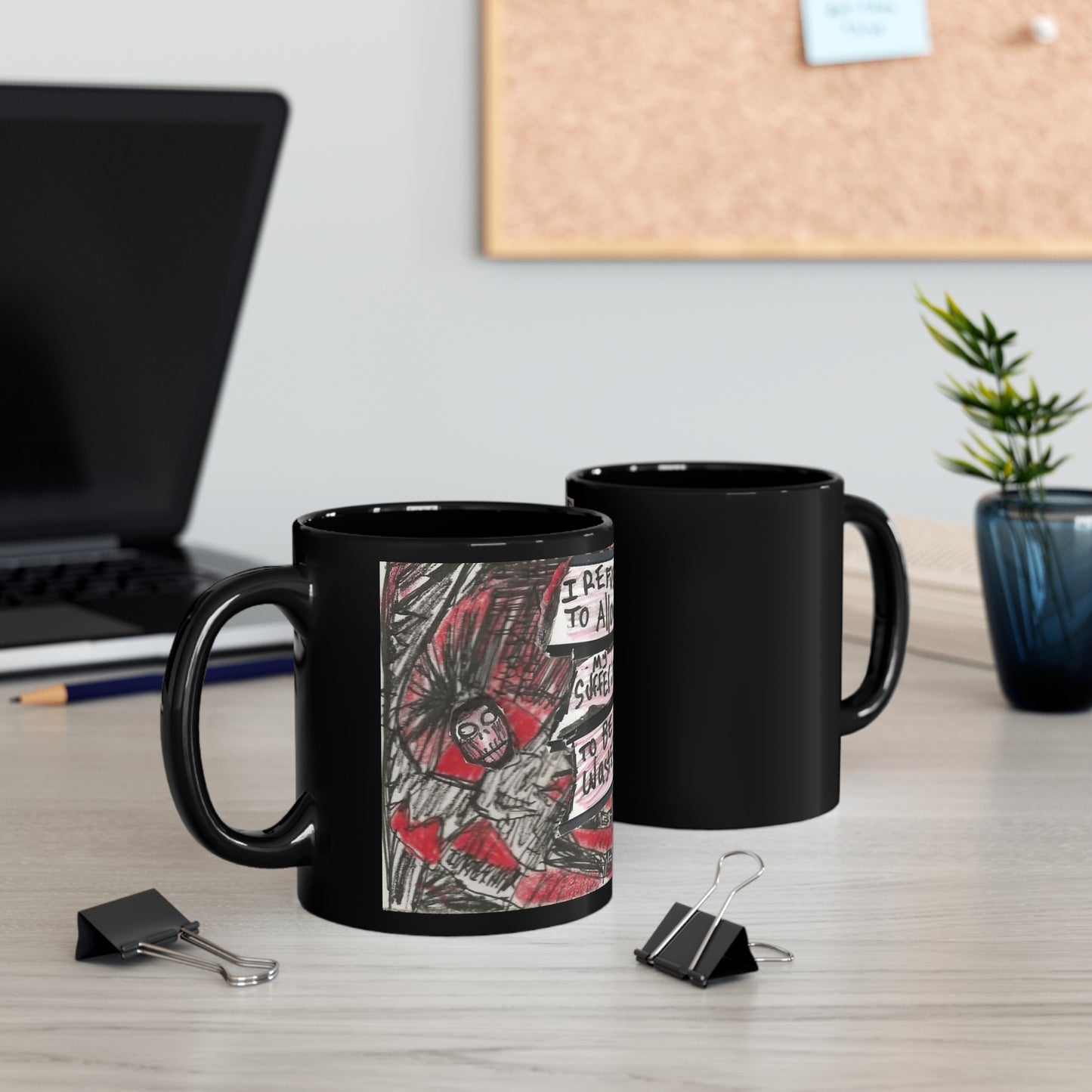 "I Refuse To Allow My Suffering To Be Wasted" Mug