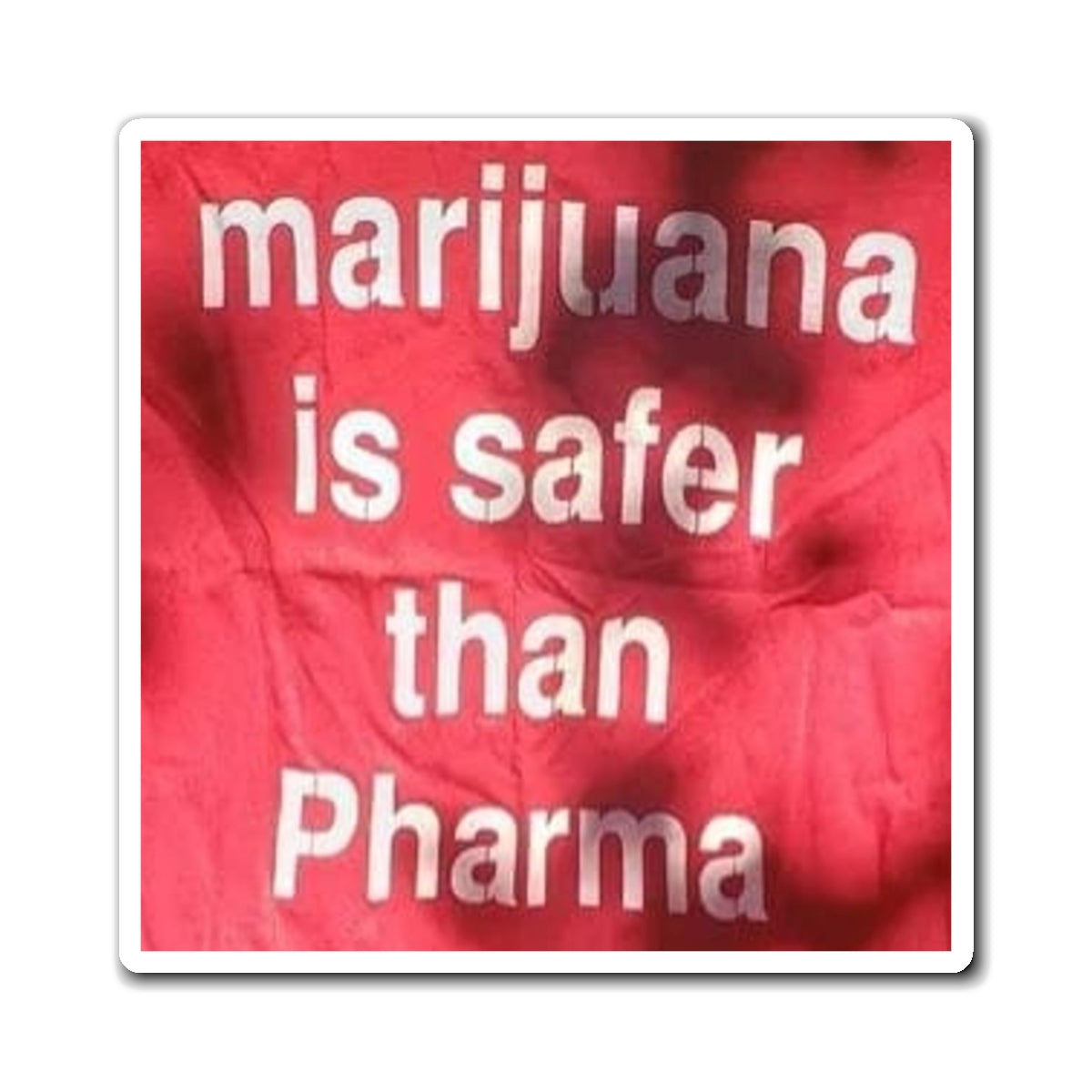 "Marijuana is Safer than Pharma" Magnet