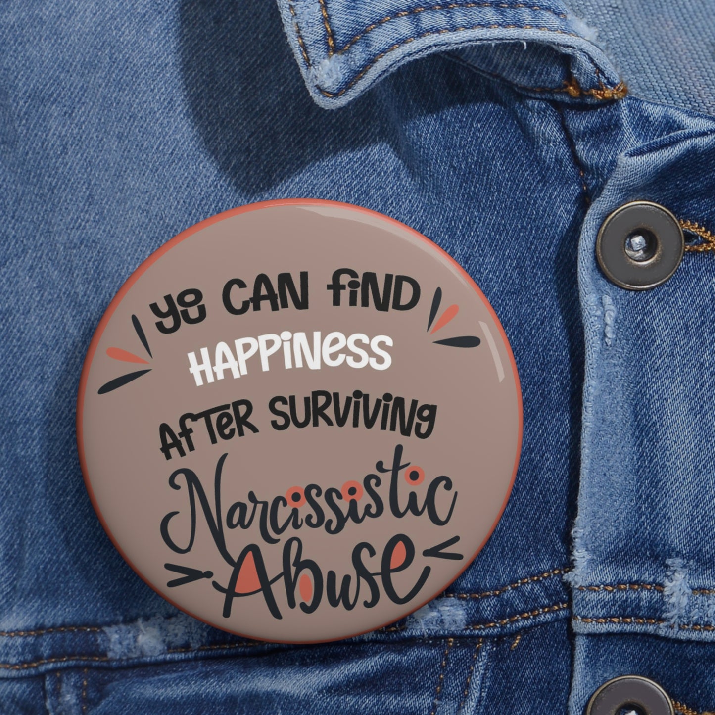 You Can Find Happiness After Surviving Narcissistic Abuse 3" Button