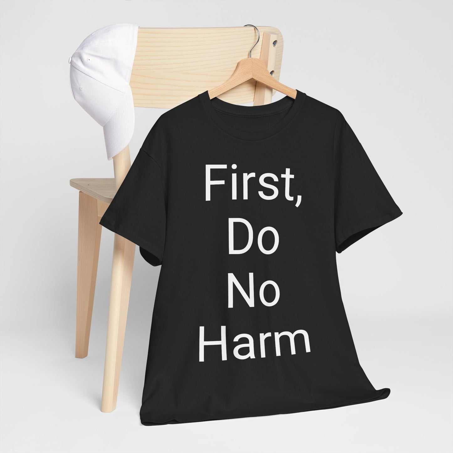 First, Do No Harm - T-shirt