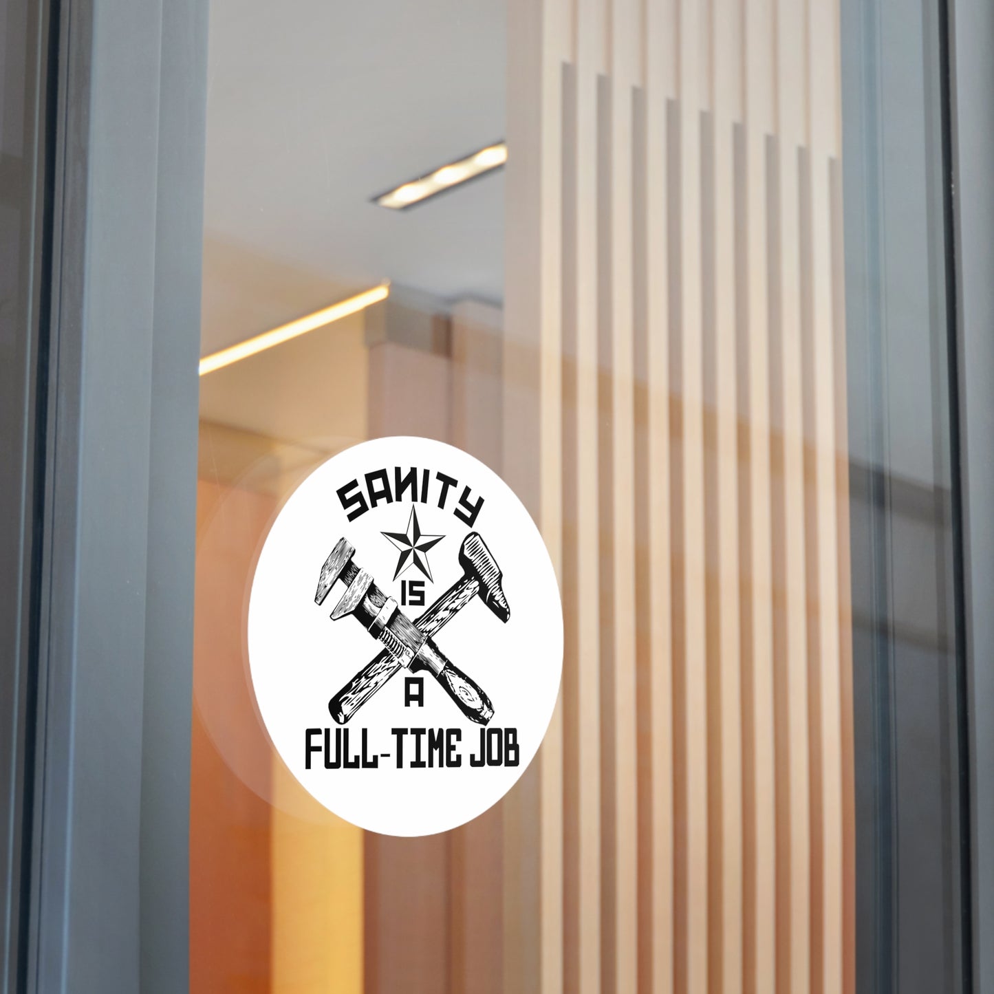 "Sanity is a Full-Time Job" Vinyl Stickers