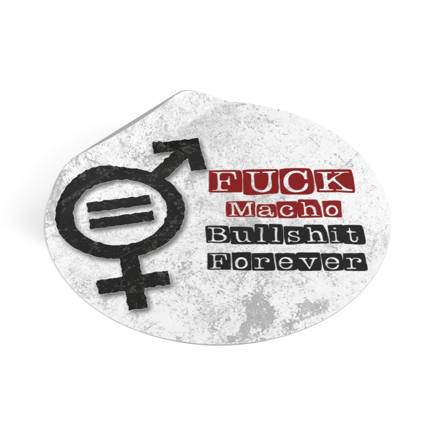 Fuck All Macho Bullshit (Sticker #3)
