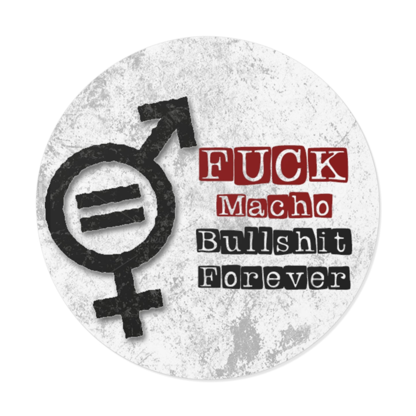 Fuck All Macho Bullshit (Sticker #3)