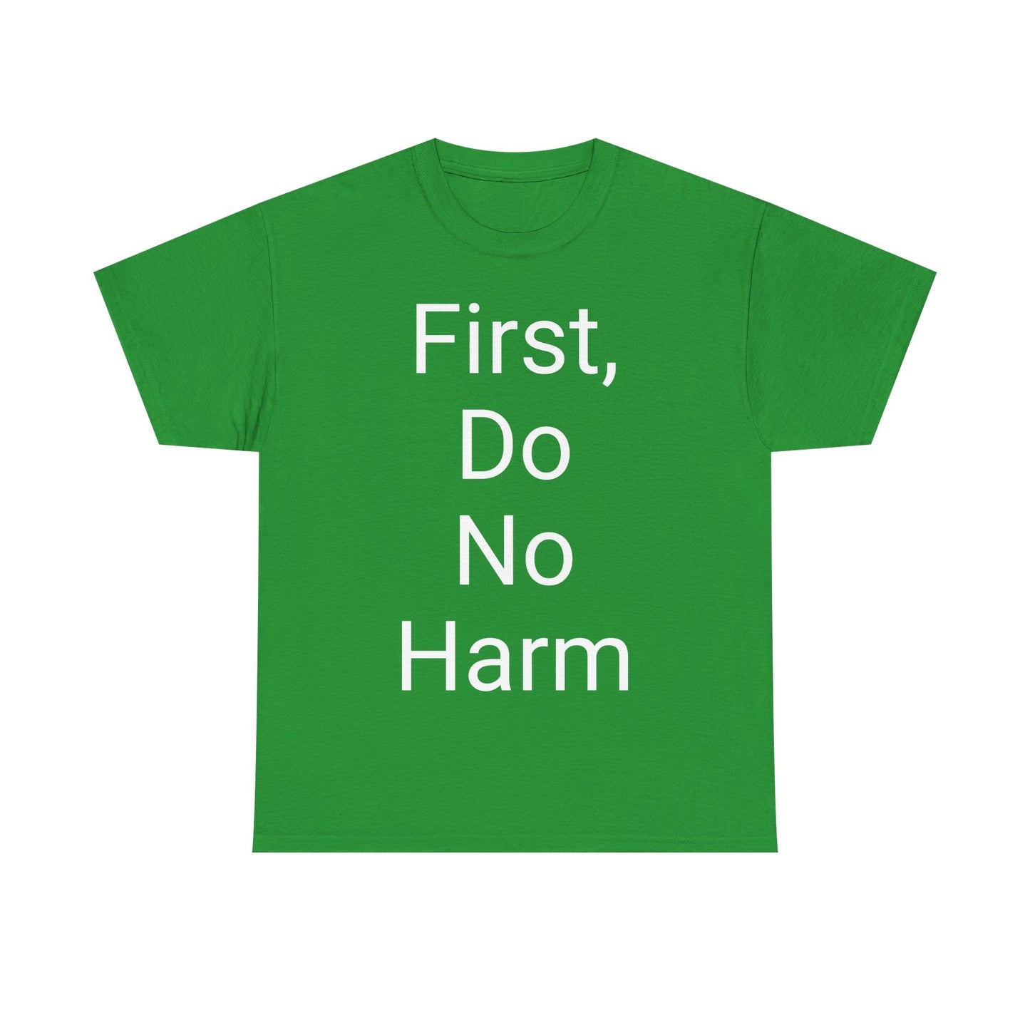 First, Do No Harm - T-shirt