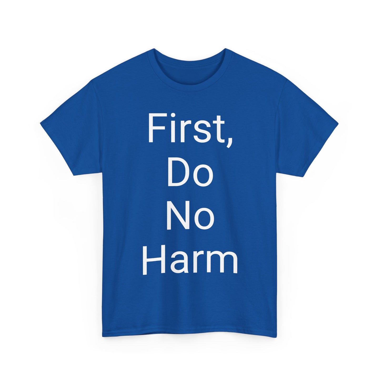 First, Do No Harm - T-shirt
