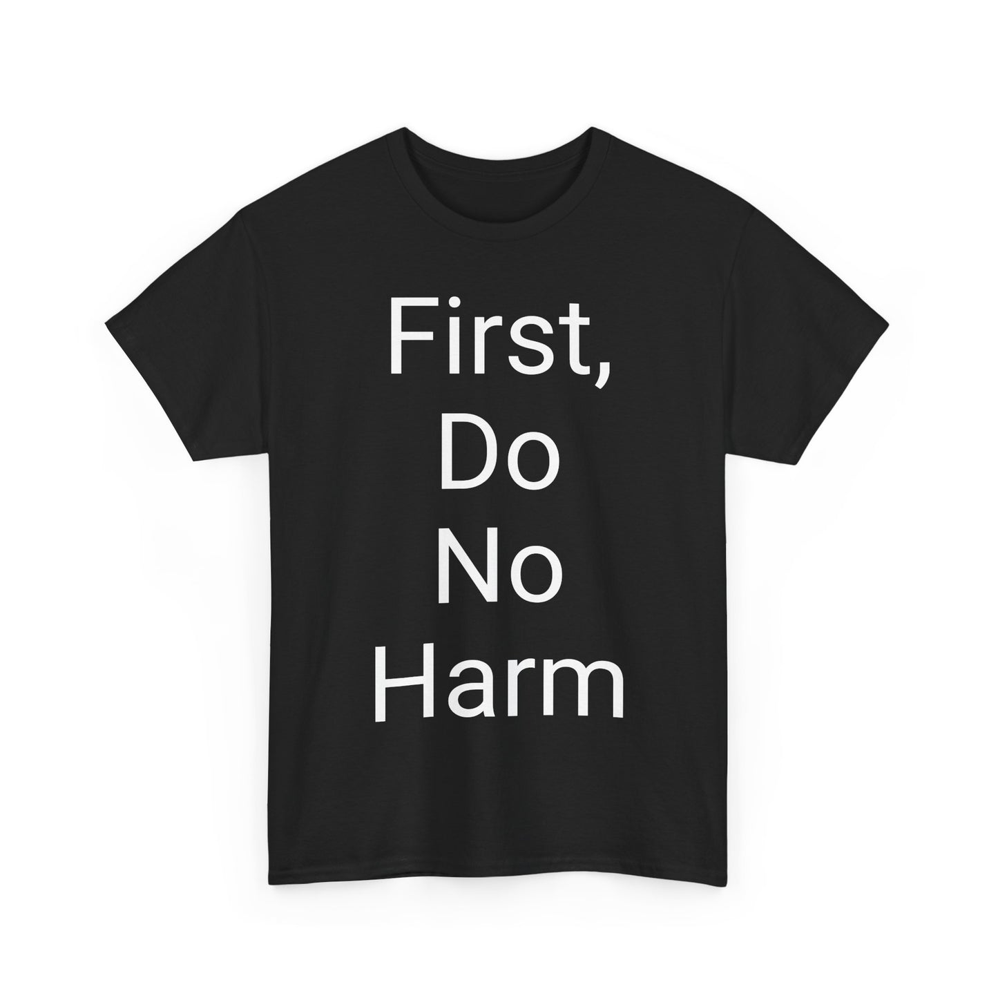 First, Do No Harm - T-shirt