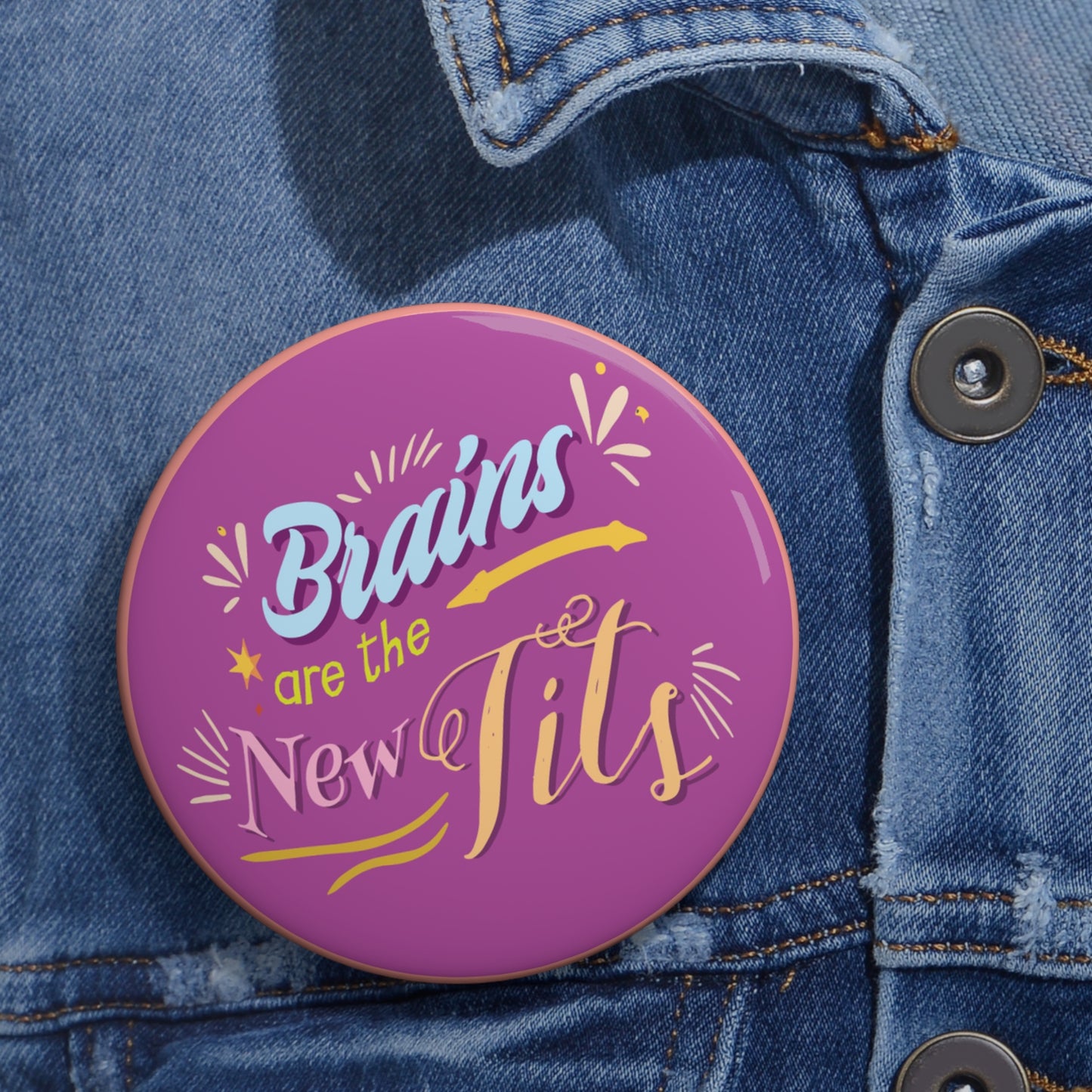 Brains Are The New Tits 3" Button