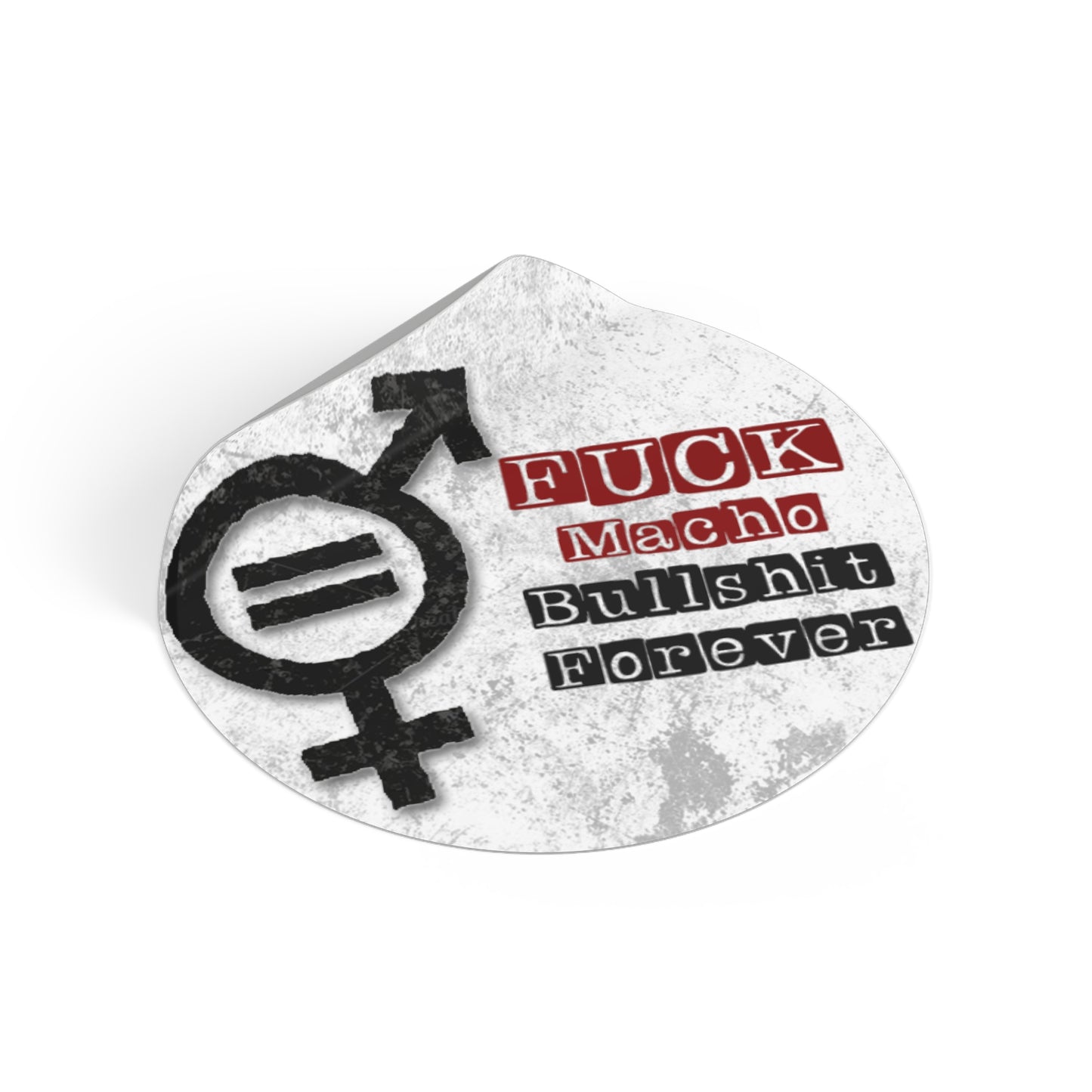 Fuck All Macho Bullshit (Sticker #3)