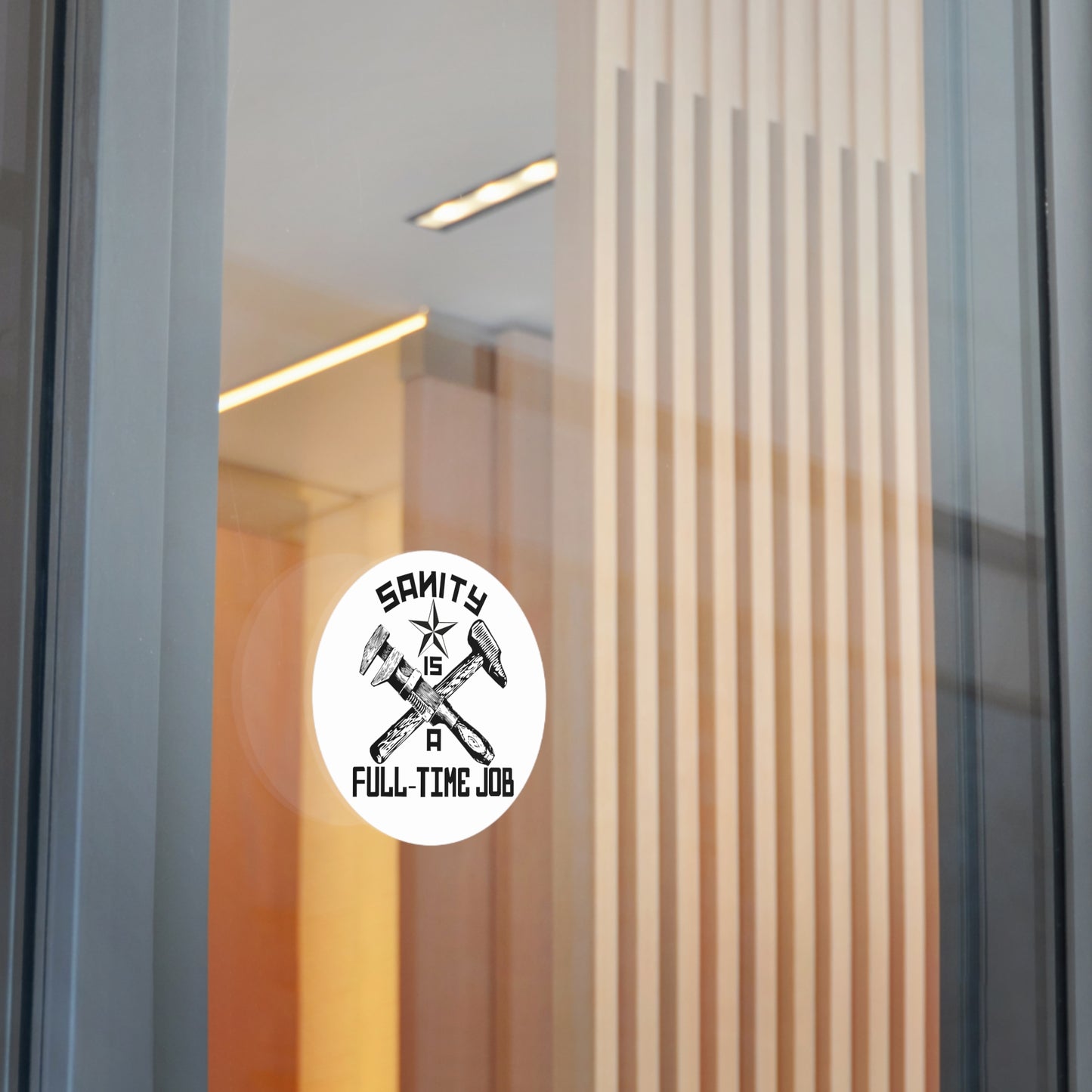 "Sanity is a Full-Time Job" Vinyl Stickers