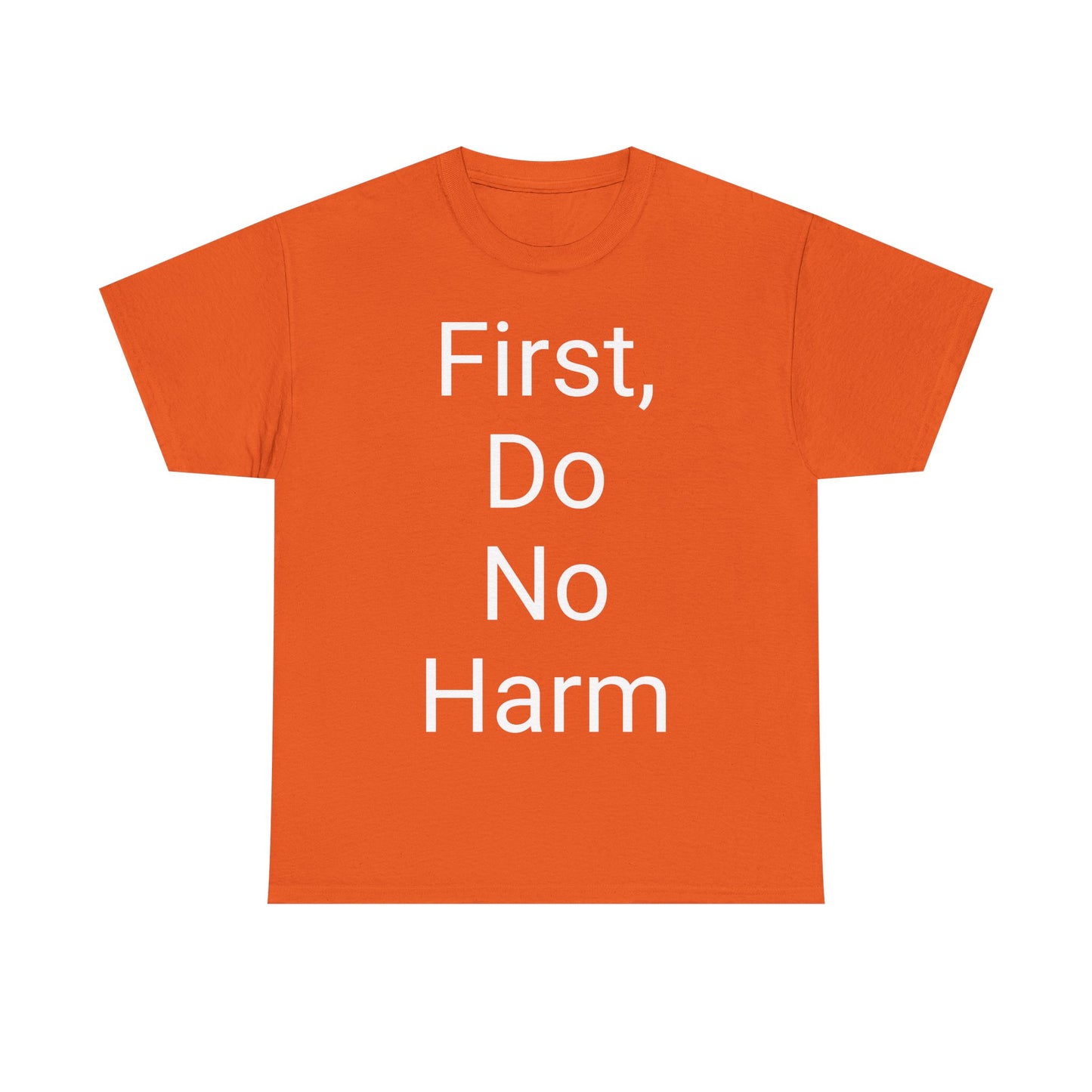 First, Do No Harm - T-shirt
