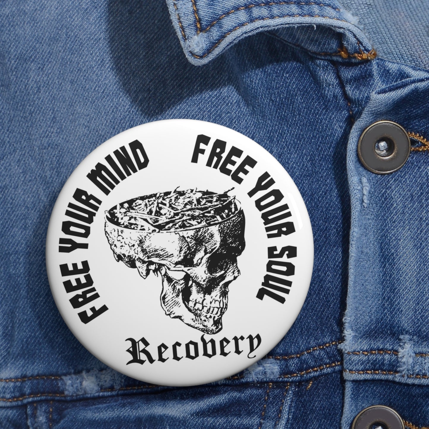 "Free Your Mind - Free Your Soul - Recovery" - Buttons