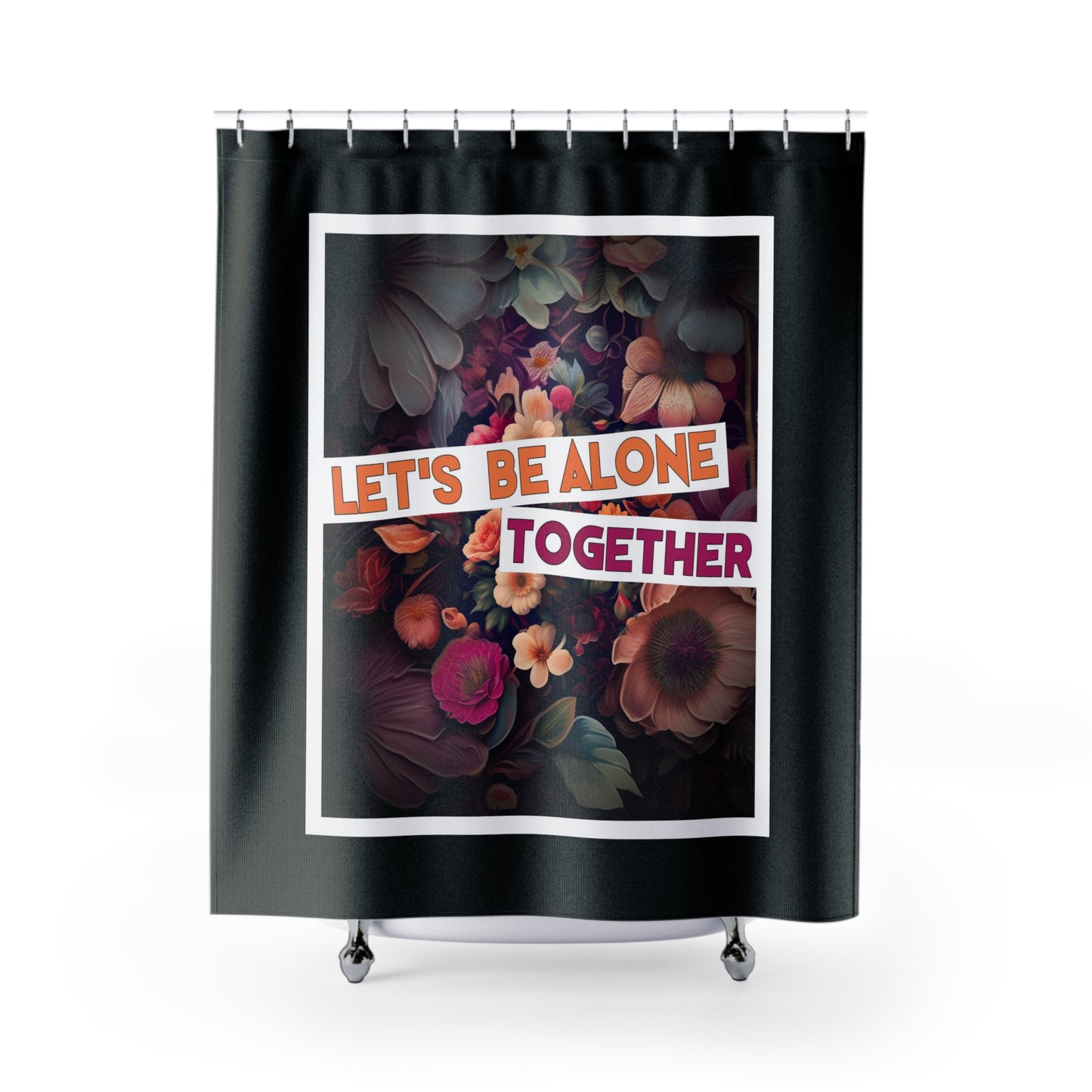 "Let's Be Alone Together" Autism Love Language - Shower Curtain