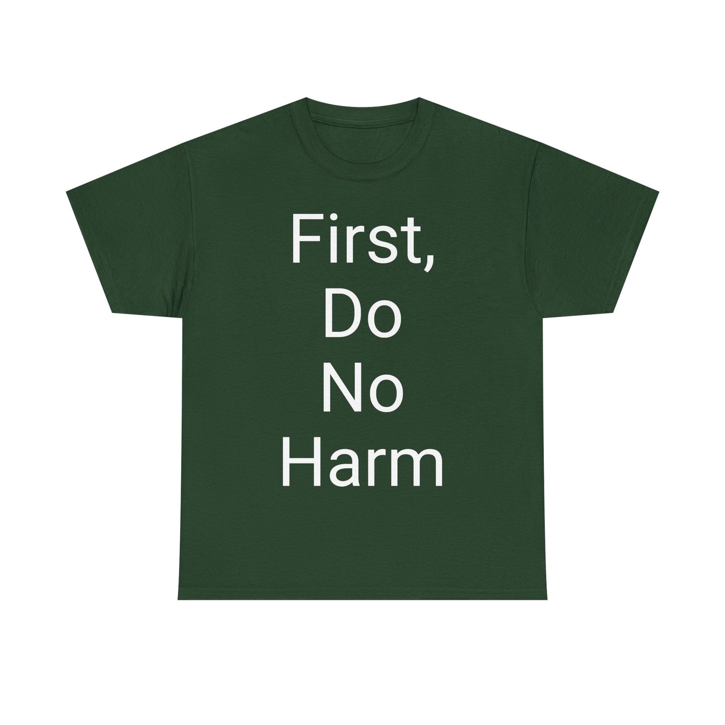 First, Do No Harm - T-shirt