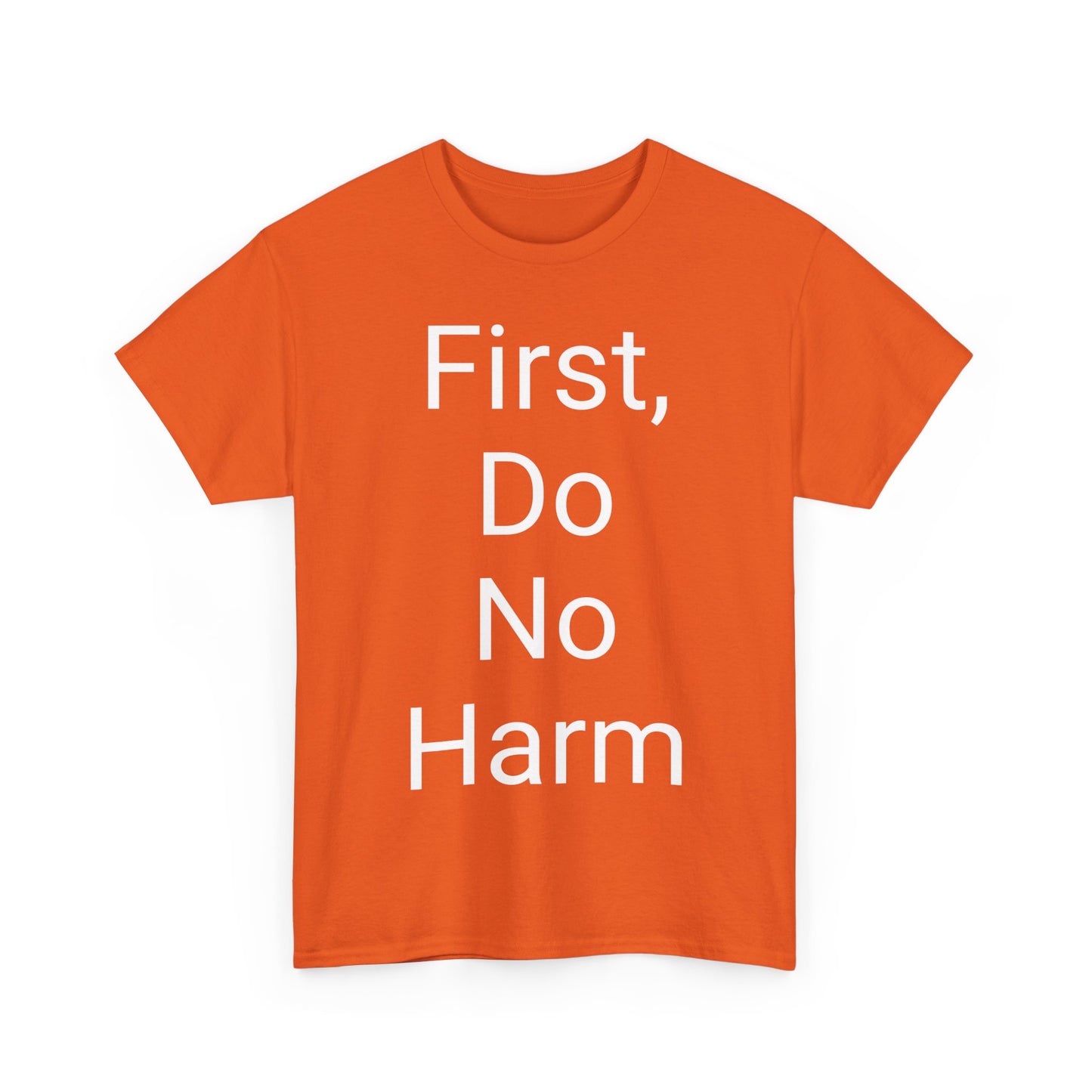 First, Do No Harm - T-shirt