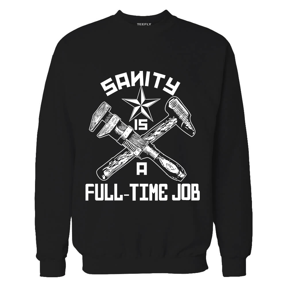 Sanity is a Full-Time Job - T-shirt DTF (Direct to Transfer) Digital Download