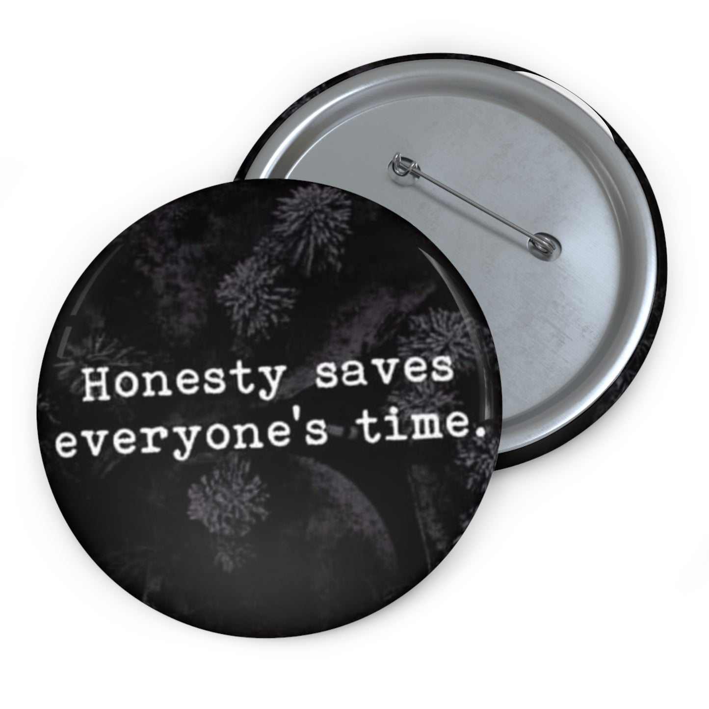 "Honesty Saves Everyone Time" - Button
