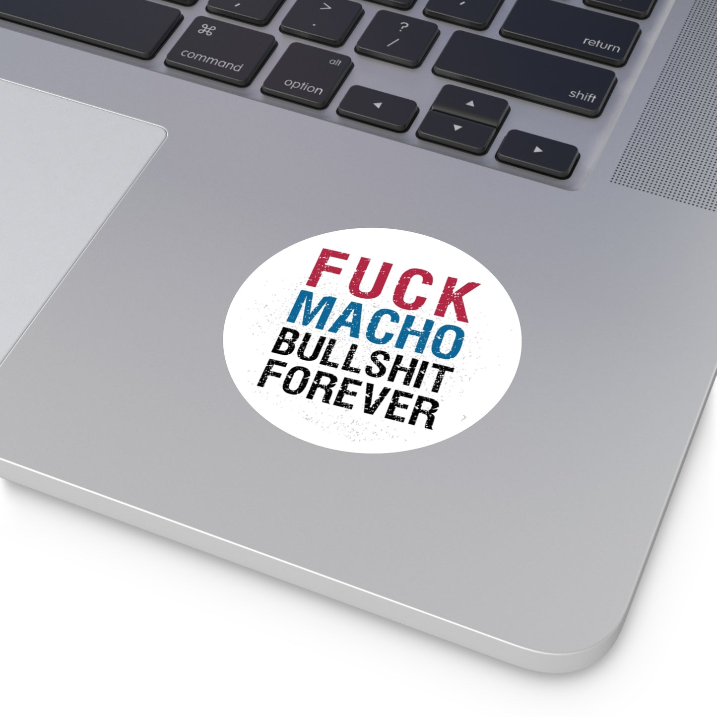 Fuck All Macho Bullshit (Sticker #1)