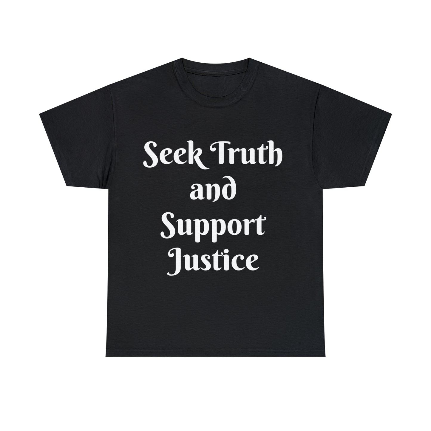 Seek Truth and Support Justice T-Shirt