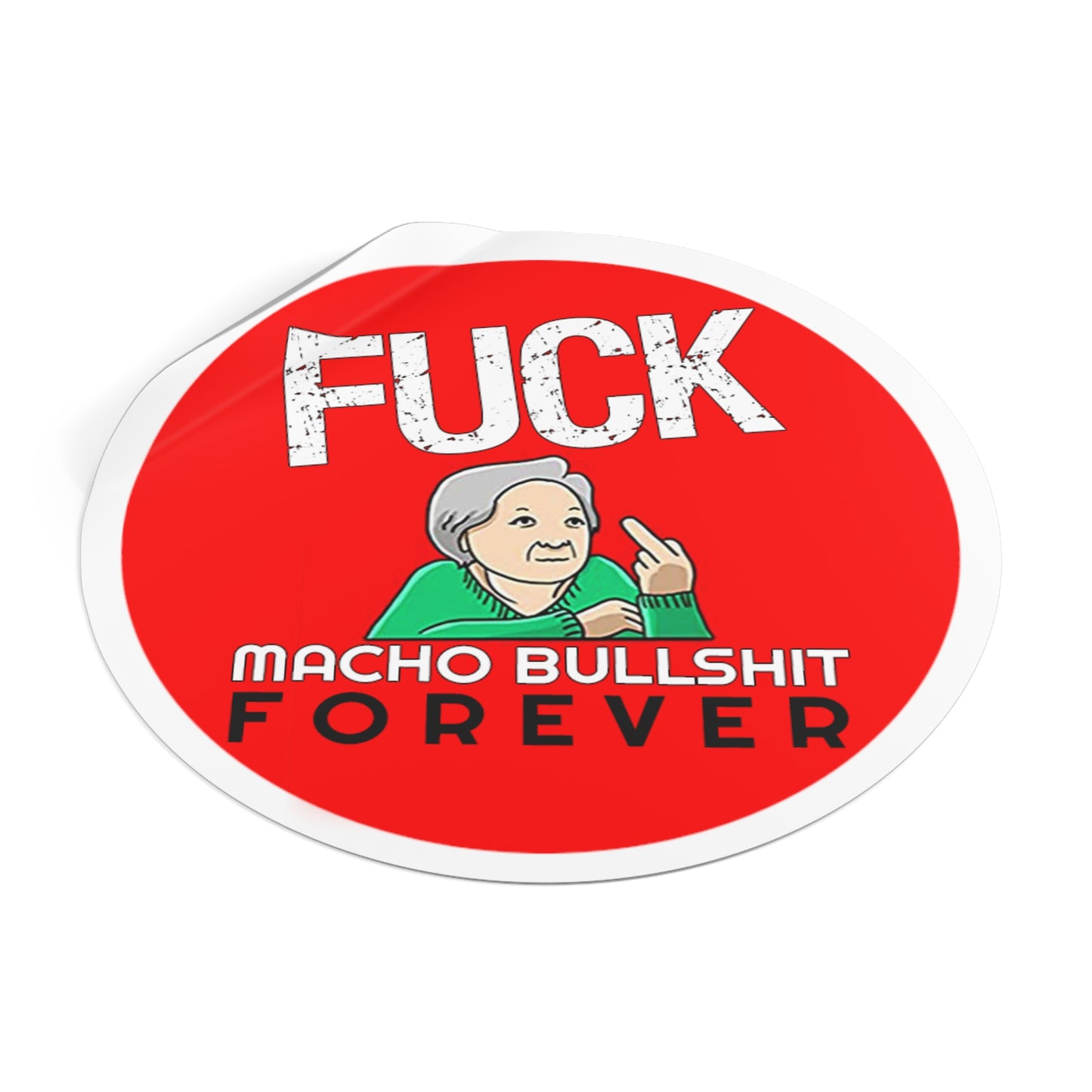 Fuck All Macho Bullshit (Sticker #2)