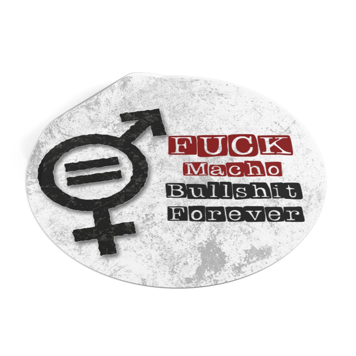 Fuck All Macho Bullshit (Sticker #3)