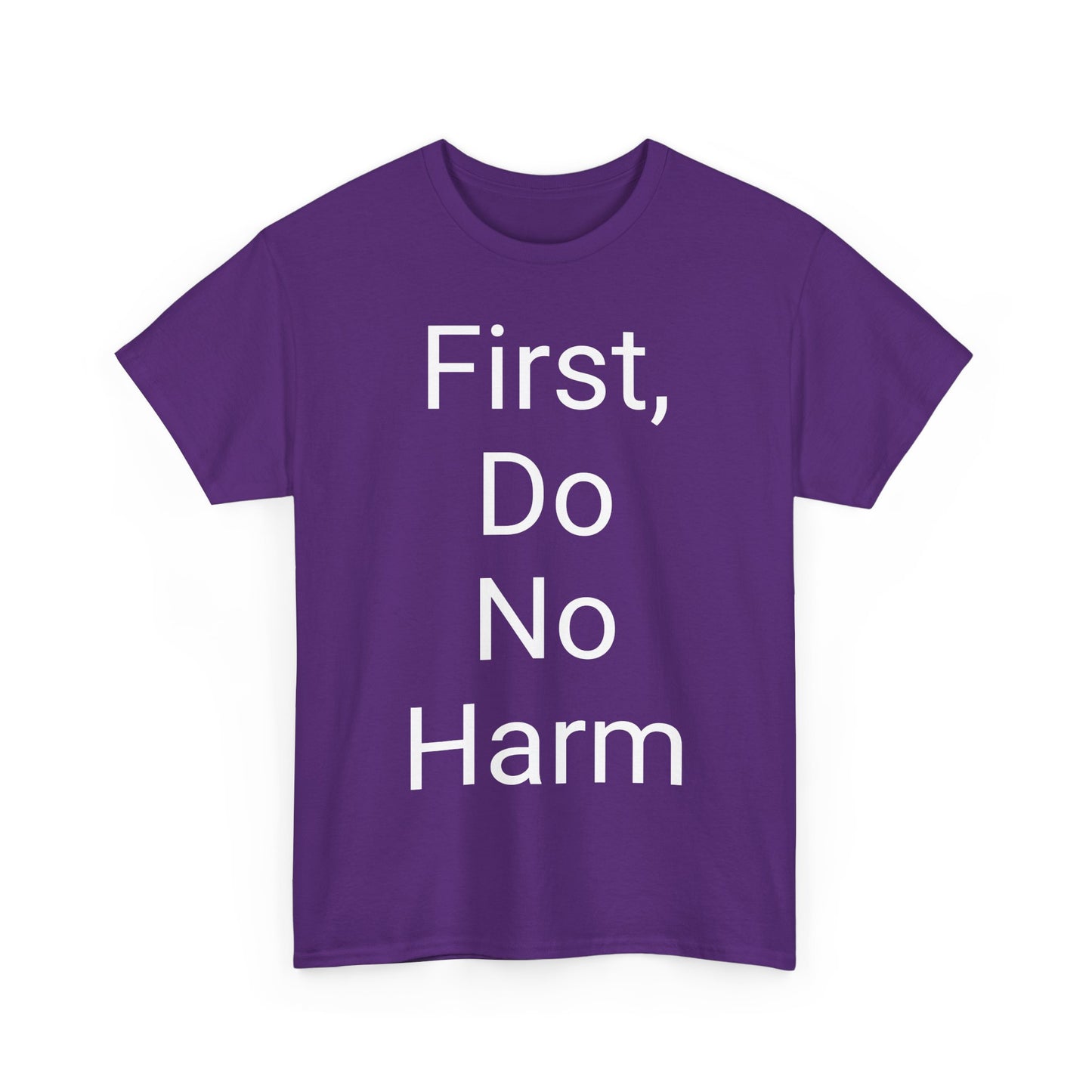 First, Do No Harm - T-shirt