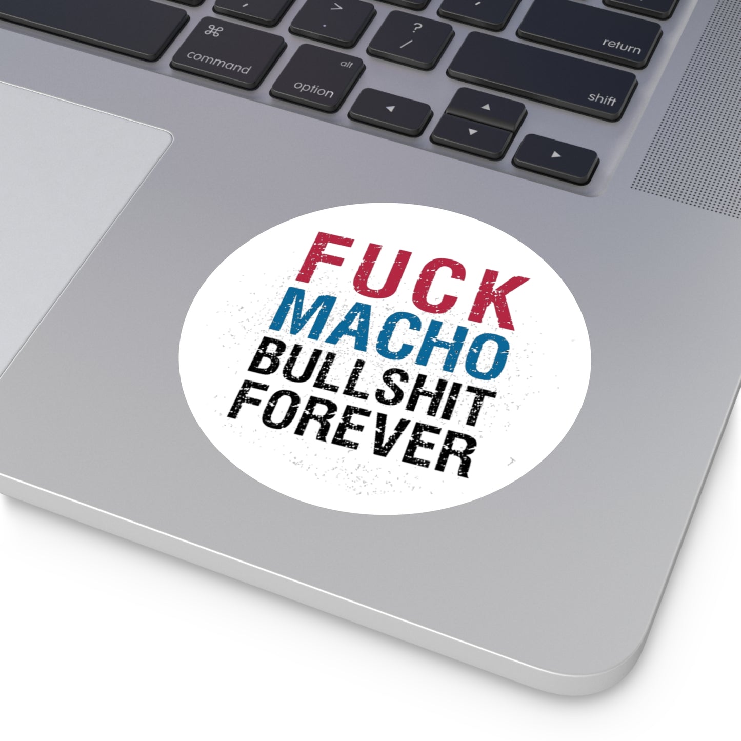Fuck All Macho Bullshit (Sticker #1)