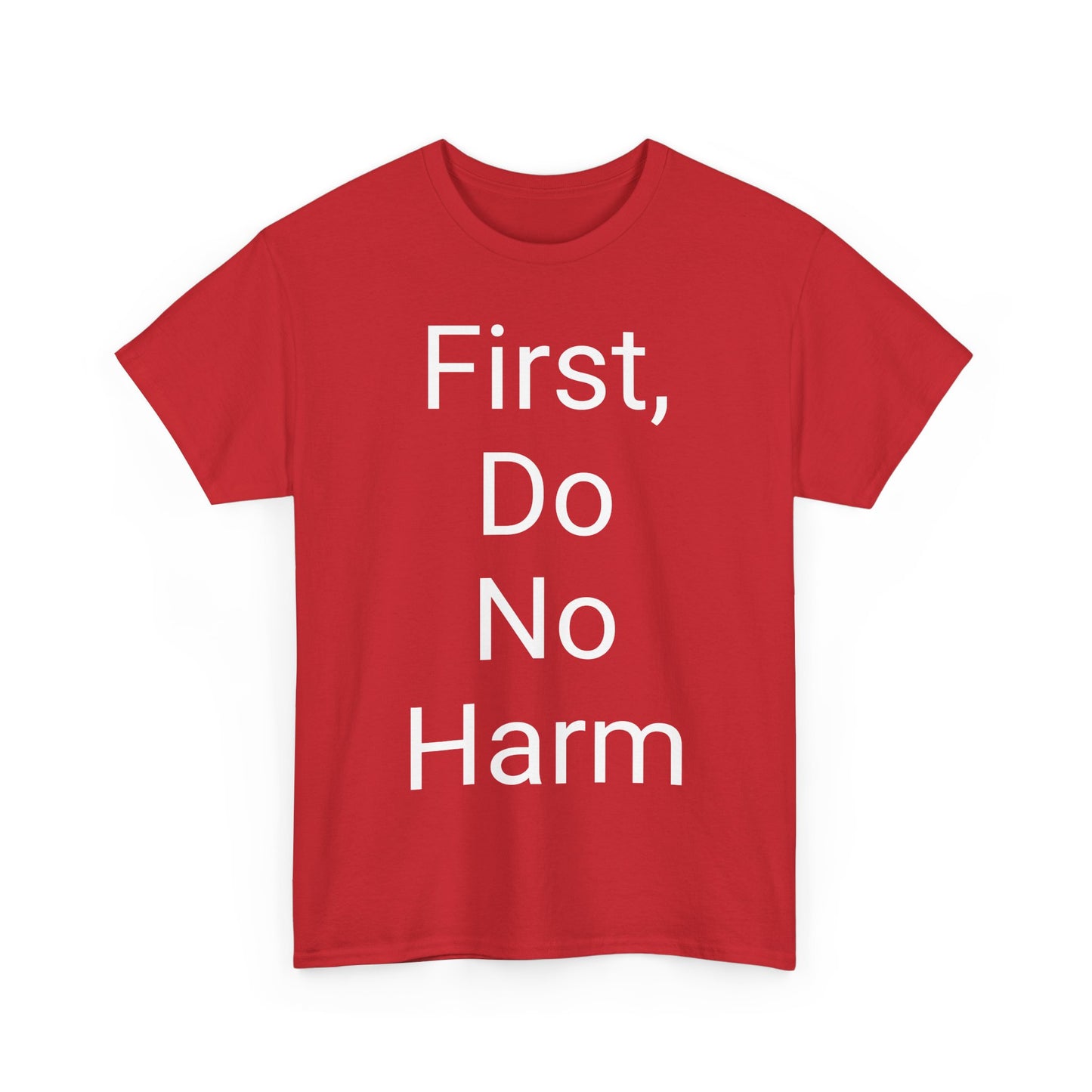 First, Do No Harm - T-shirt