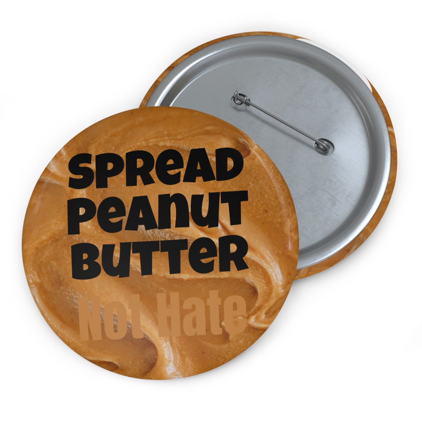 Spread Peanut Butter Not Hate Button