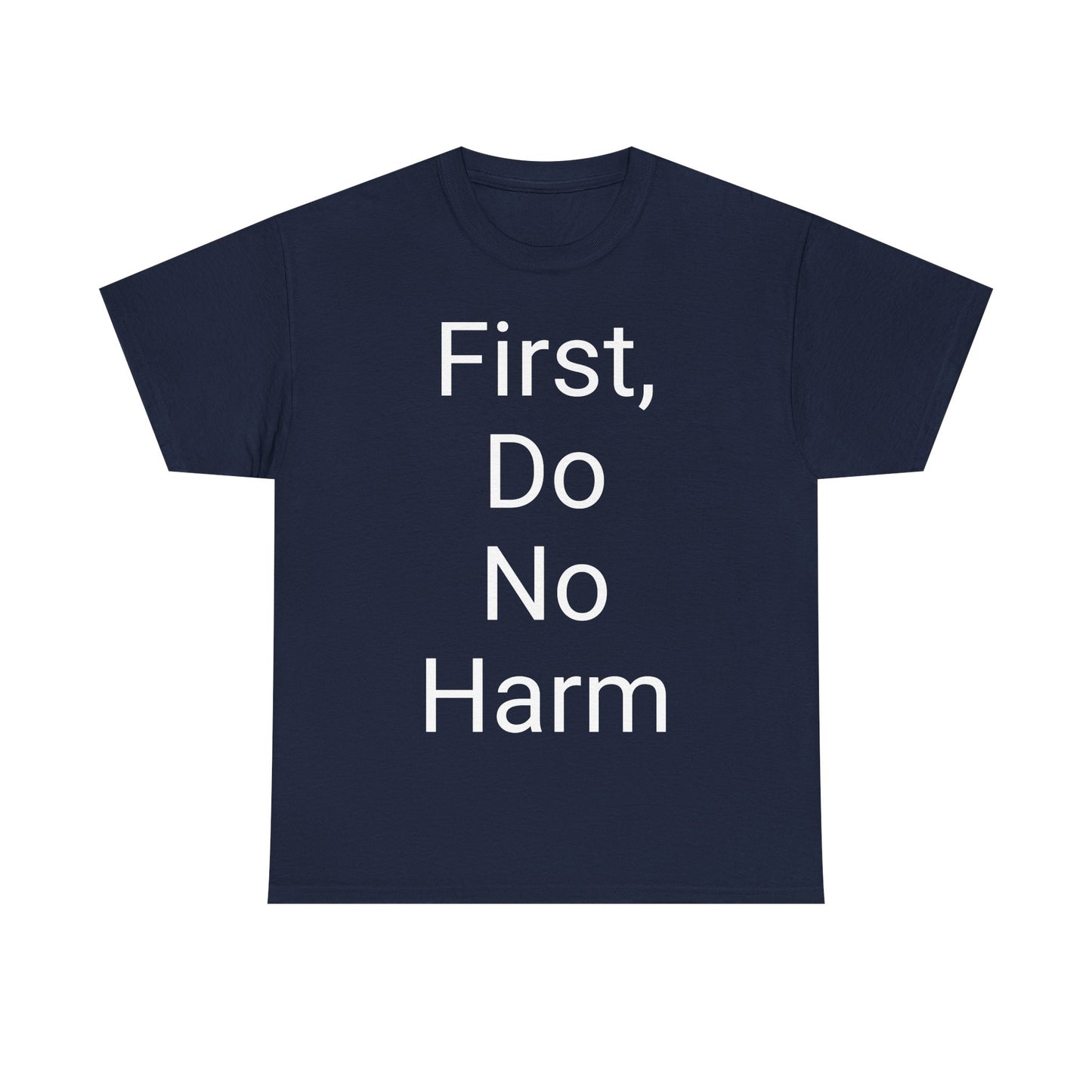 First, Do No Harm - T-shirt