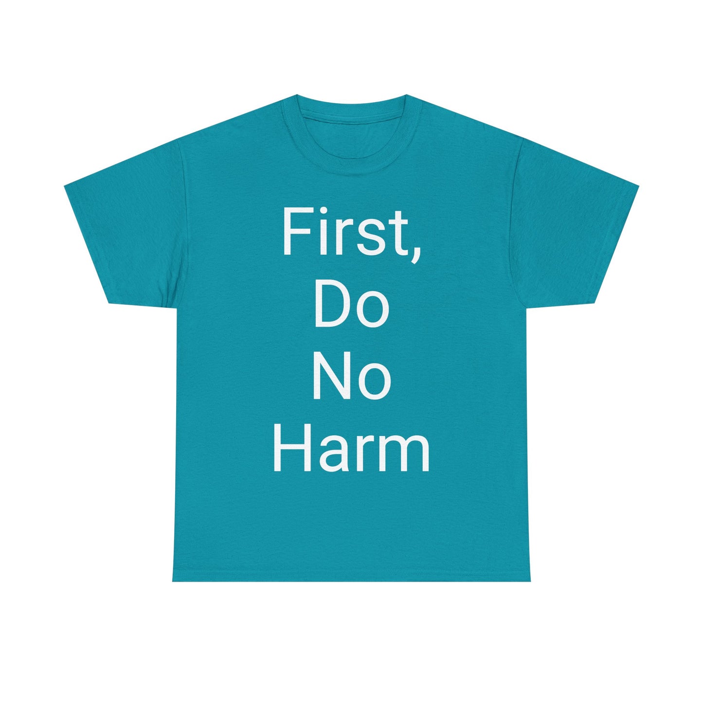 First, Do No Harm - T-shirt