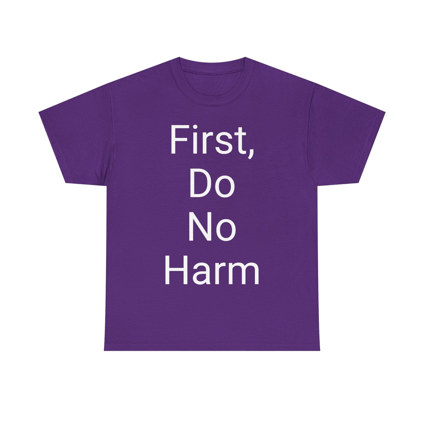 First, Do No Harm - T-shirt