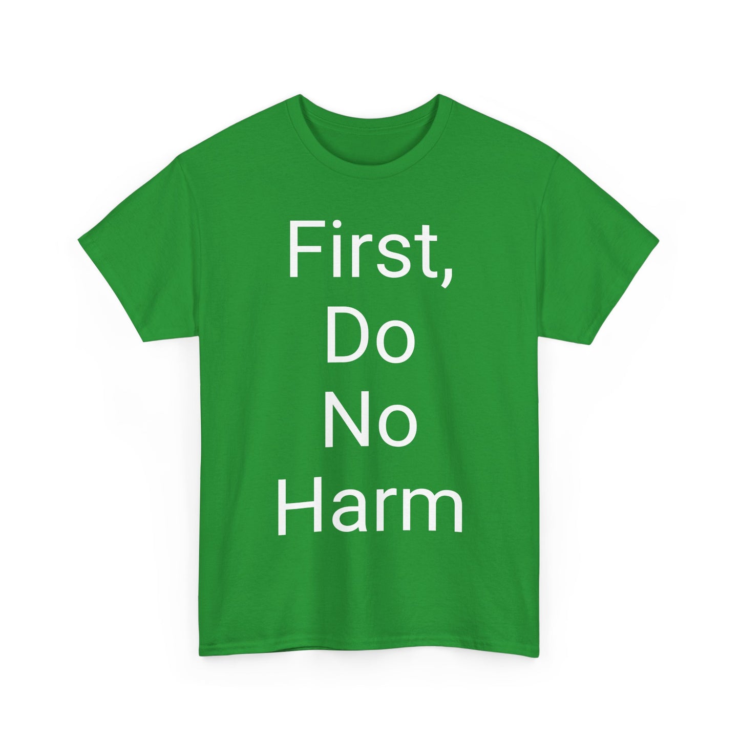 First, Do No Harm - T-shirt