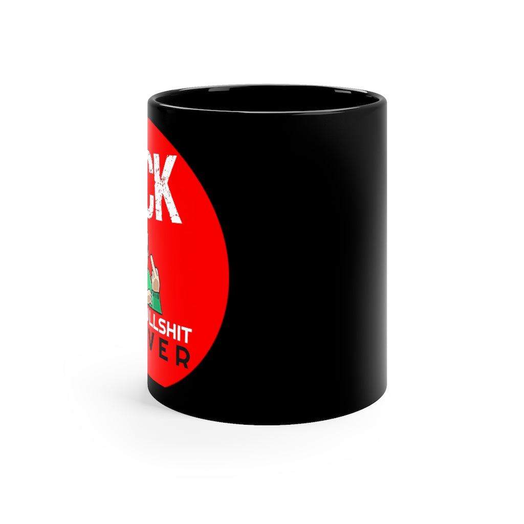 Fuck Macho Bullshit Forever Mug #2