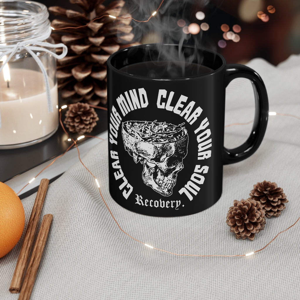 Clear Your Mind - Clear Your Soul - Recovery - Mug